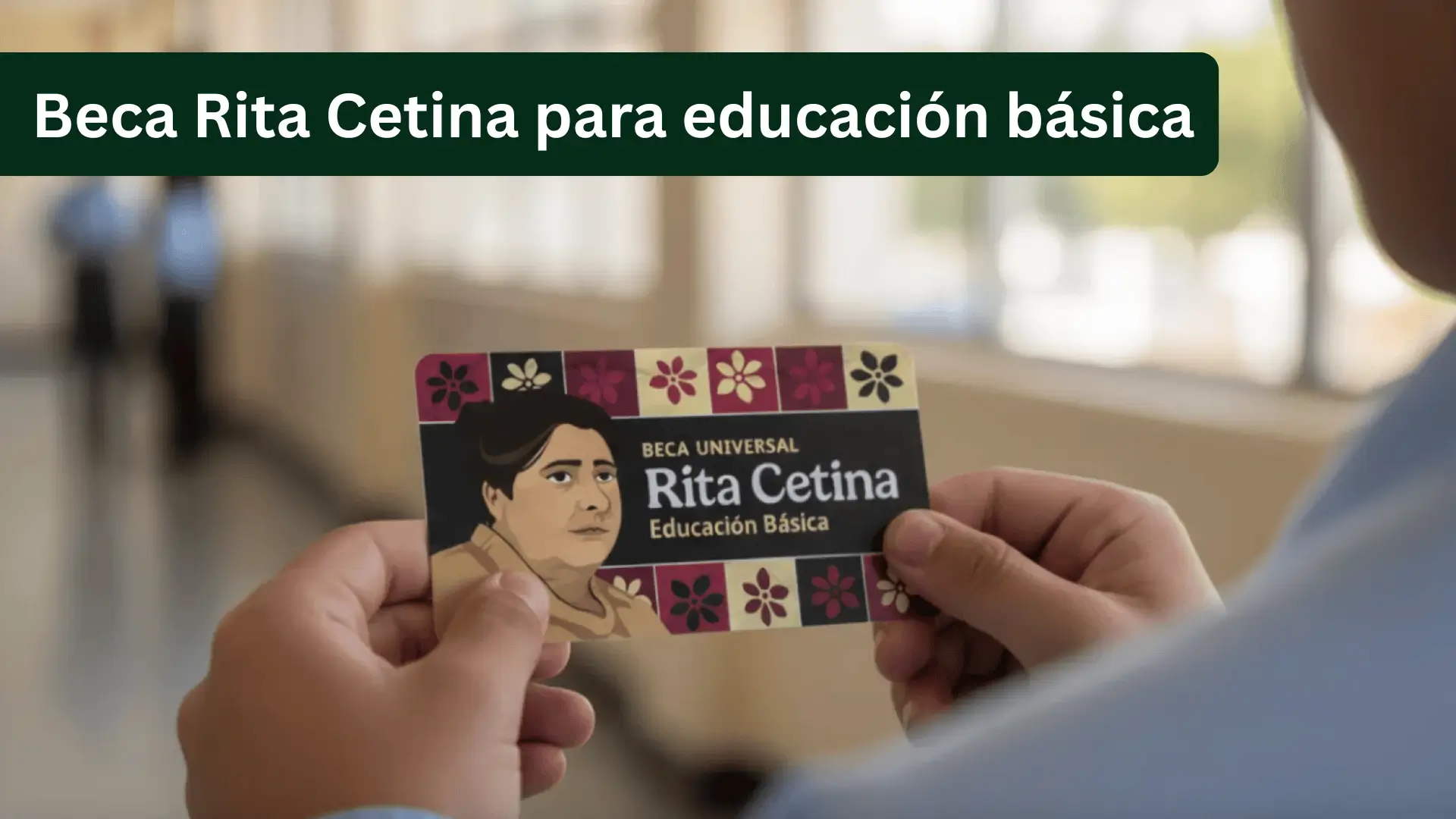 Beca Rita Cetina para educación básica