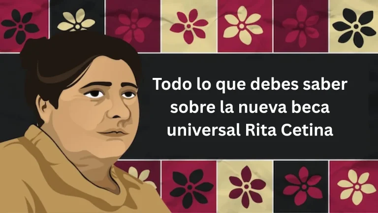 Todo lo que debes saber sobre la nueva beca universal Rita Cetina
