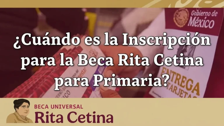 ¿Cuándo es la Inscripción para la Beca Rita Cetina para Primaria?